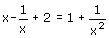 x-(1/x)+2=1+(1/x)